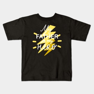 My Father Is My Hero I Love My Dad Happy Father's Day Kids T-Shirt